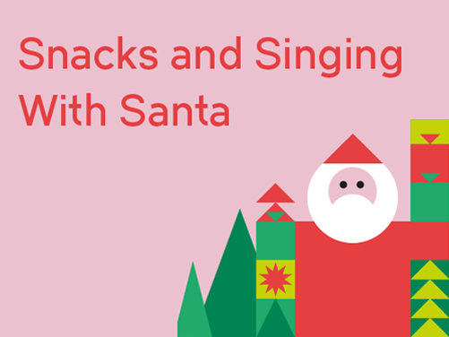 Snacks & Singing with Santa